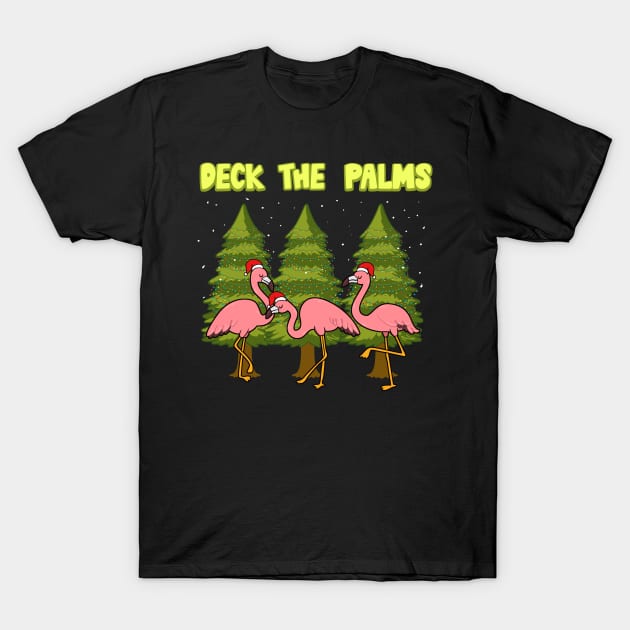 Deck The Palms Tropical Flamingos Christmas Palm Tree Gift T-Shirt by YouareweirdIlikeyou